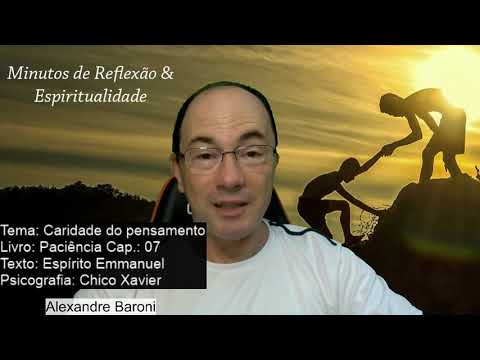 Mensagem de Reflexão 64   Caridade do pensamento   09102021   Alexandre Baroni