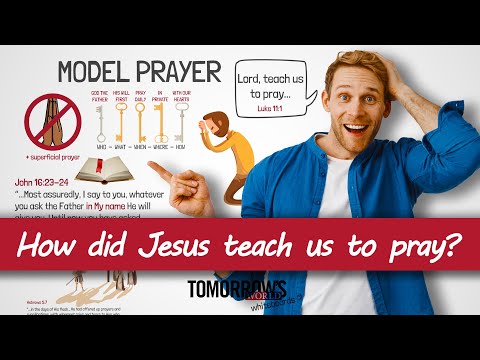 5 Points Jesus Taught in Order to Pray Effectively | The Model Prayer Explained