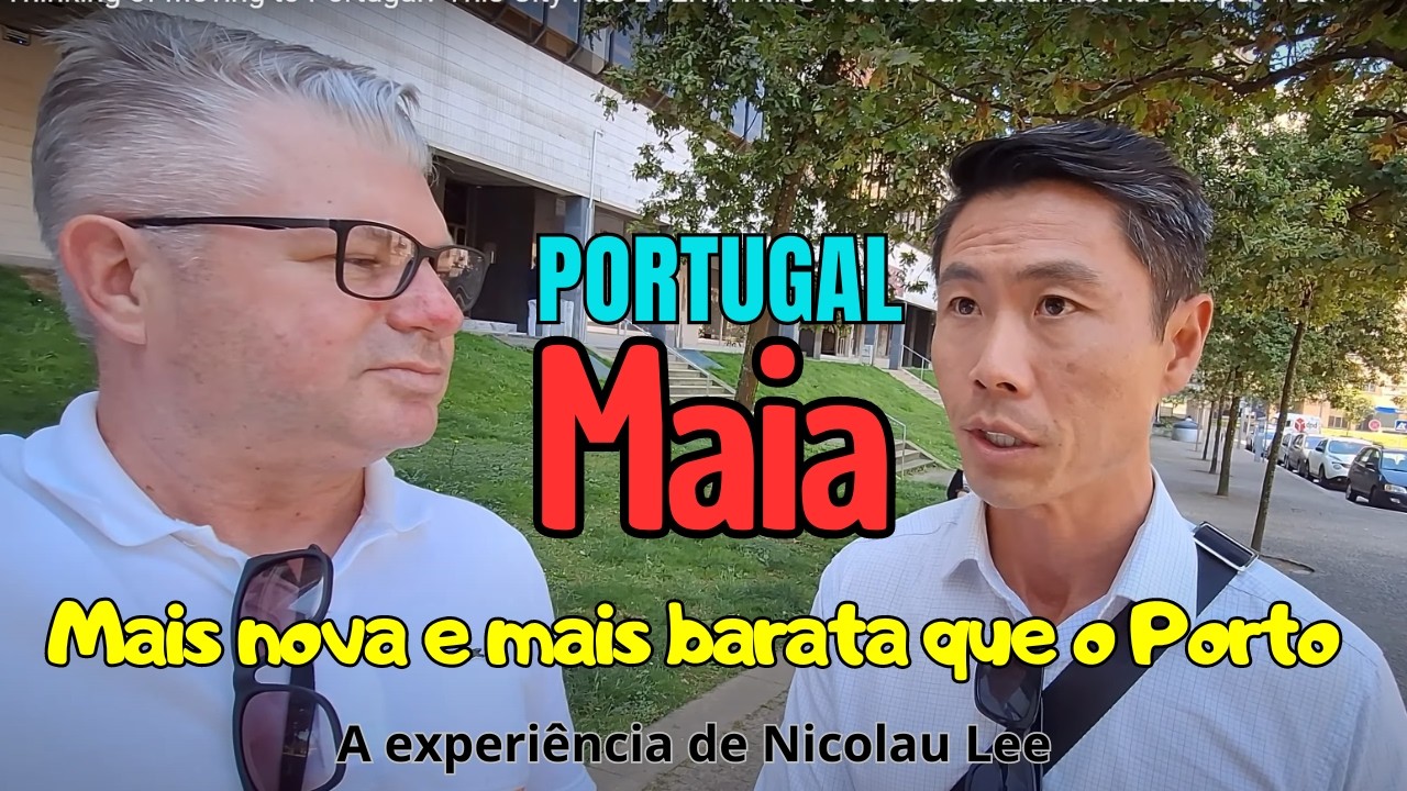 Por que Escolher a Maia? Um Brasileiro Responde! -  Opinião de alguém que já mora na cidade