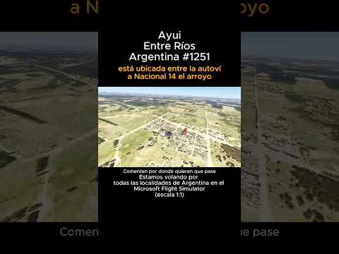 Ayui, Entre Ríos desde el Microsoft Flight Simulator #ayui #entrerios #msfs #argentina