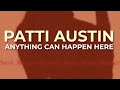 Patti Austin - Anything Can Happen Here (Official Audio)