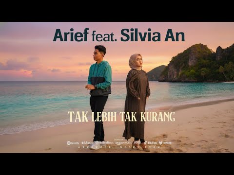 ARIEF & SILVIA AN - TAK LEBIH TAK KURANG | LIRIK LAGU
