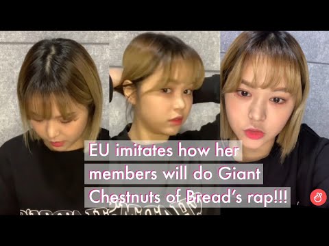EVERGLOW - E:U imitates how her members will do Giant Chestnuts of Bread’s rap!!!