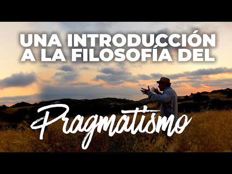 🟢 Una introducción a la filosofía del PRAGMATISMO