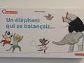 Lecture du livre-comptine : Un éléphant qui se balançait de Marianne Dubuc