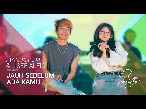 Lisef Alfio Feat Jian Shuja - Jauh Sebelum Ada Kamu (Live Ska Reggae)
