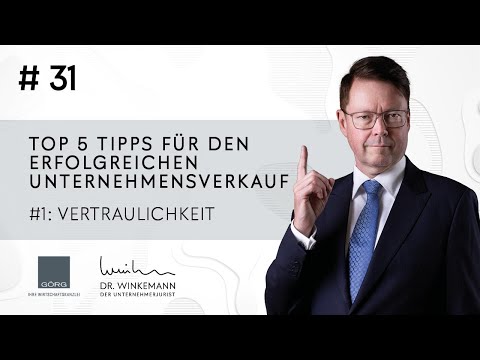 Der Unternehmerjurist #31-Top 5 Tipps für den erfolgreichen Unternehmensverkauf #1: Vertraulichkeit