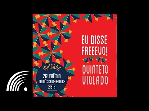 Quinteto Violado - Oh Bela - Eu Disse Freeevo!