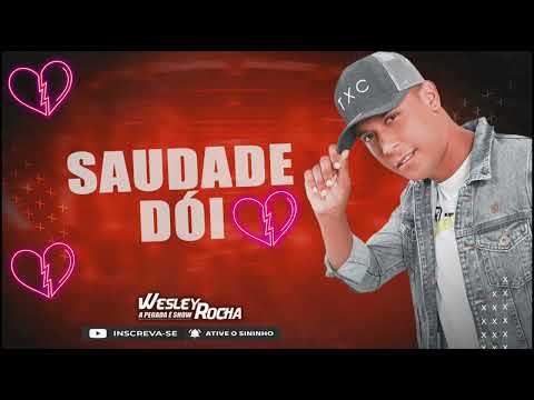 Wesley Rocha - Saudade Dói