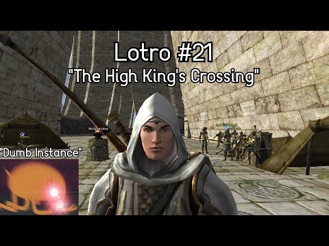 LOTRO Let's Play | Part 21 | "The High King's Crossing"
