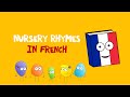 French Nursery Rhymes Children S Songs Learn Numbers Colours Greetings And More