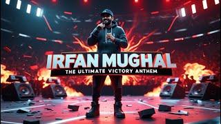 🔥 Irfan Mughal - The Ultimate Victory Anthem | Bass Boosted Rap 🔥