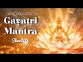 Divine GAYATRI MANTRA for Prosperity, Positivity, Wealth & Growth