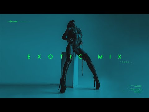 Amanati - Exotic Mix 2024 (Exotic Electronic Music Continuous Mix)