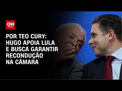 Hugo apoia Lula e busca garantir recondução na Câmara | CNN NOVO DIA