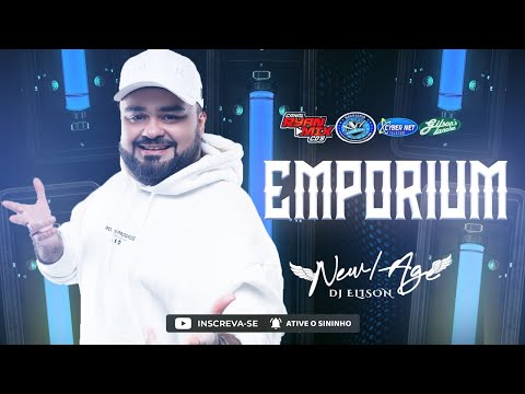 SET AO VIVO DJ ELISON NEW AGE NA EMPORIUM (09-10-2024)