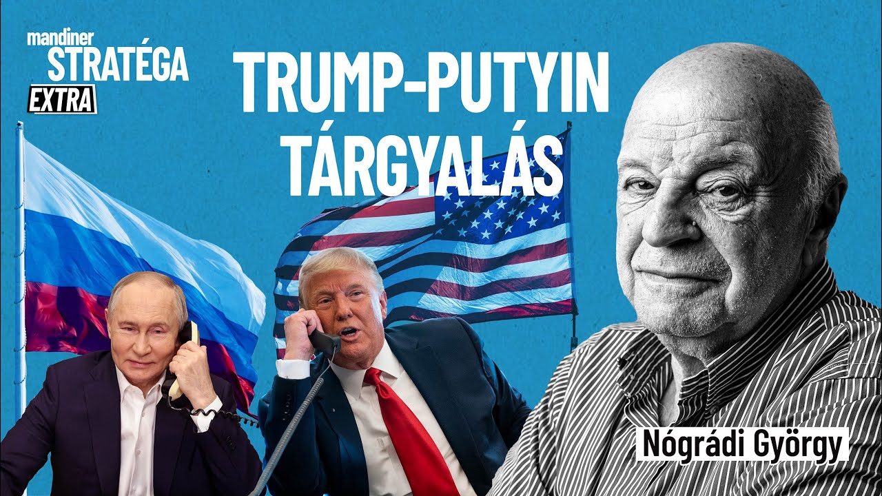 Történelmi Trump-Putyin tárgyalás – gyorselemzés Nógrádi Györggyel