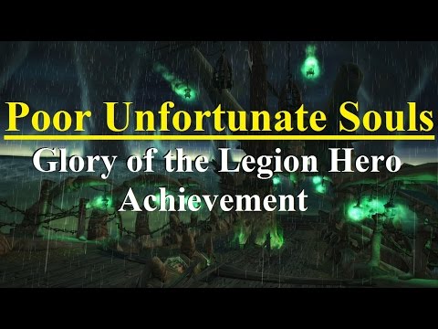 Poor Unfortunate Souls - Glory of the Legion Hero Achievement Guide