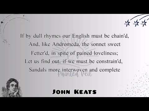 Sonnet by John Keats. If by dull rhymes our English must be chained.