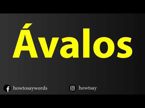 How To Pronounce Avalos