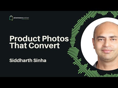 Why Your Product Images Could Be Killing Your Sales - Siddharth Sinha