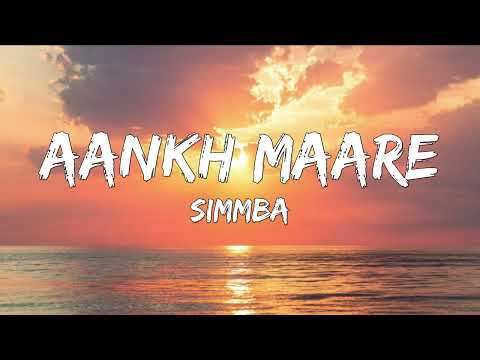 SIMMBA: Aankh Marey (Lyrics) - Ranveer Singh, Sara Ali Khan, Tanishk Bagchi, Mika Singh,Neha,Kumar S