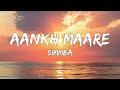 SIMMBA Aankh Marey Lyrics Ranveer Singh Sara Ali Khan Tanishk Bagchi Mika Singh Neha Kumar S