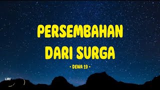 Download lagu Dewa 19 - Persembahan Dari Surga - Lirik Indo mp3 Download lagu Dewa 19 - Persembahan Dari Surga - Lirik Indo mp3