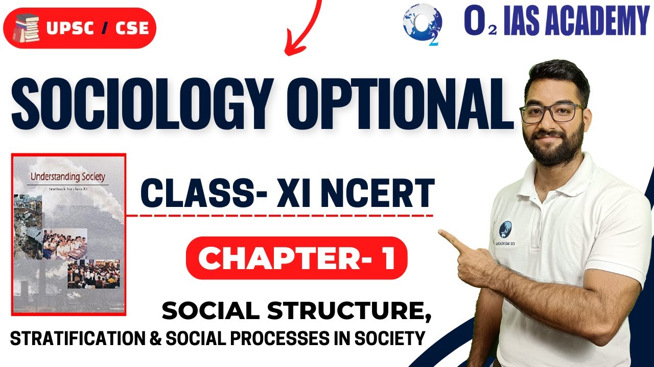 Sociology Optional For UPSC - Class XI Ncert - Understanding Society: Chapter - 1