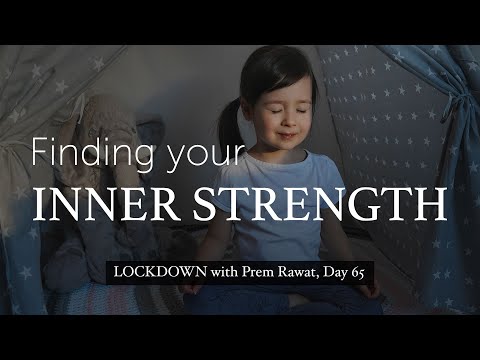 Lockdown Day 65 with Prem Rawat - Finding your inner strength