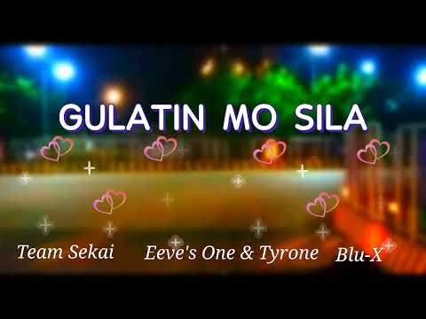 GULATIN MO SILA by eEve's One Tyrone [audio video]....