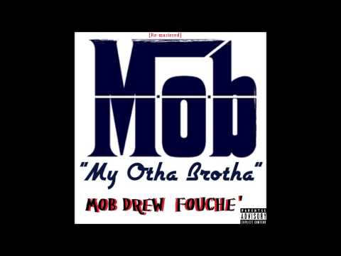 Mob Drew & Fouche' - "My Otha Brotha"