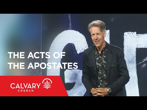 The Acts of the Apostates - Jude 16-19 - Skip Heitzig