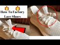 How To Factory Lace Shoes Tutorial