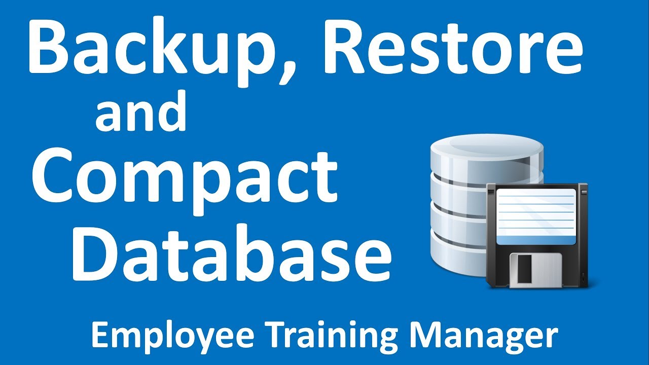 Backup, Restore, Compact Database in Employee Training Manager