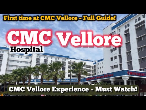 CMC Hospital Vellore – Full Journey, Full Guide!