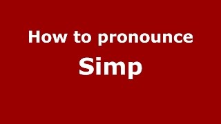 How to pronounce Simp