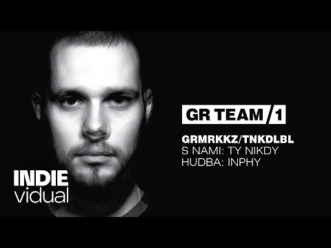 GR Team [+ Ty Nikdy] — GRMRKKZ/TNKDLBL • prod. Inphy
