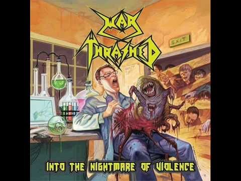 War Thrashed-Into The Nightmare of Violence [Full Album 2013]
