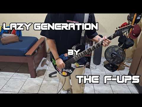 Lazy Generation by The F-ups (Guitar Cover)