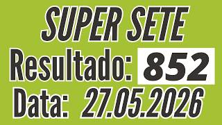 Resultado SUPER SETE 852 de ontem 27/05 acertadores de ontem / Fernando Arruda Loterias