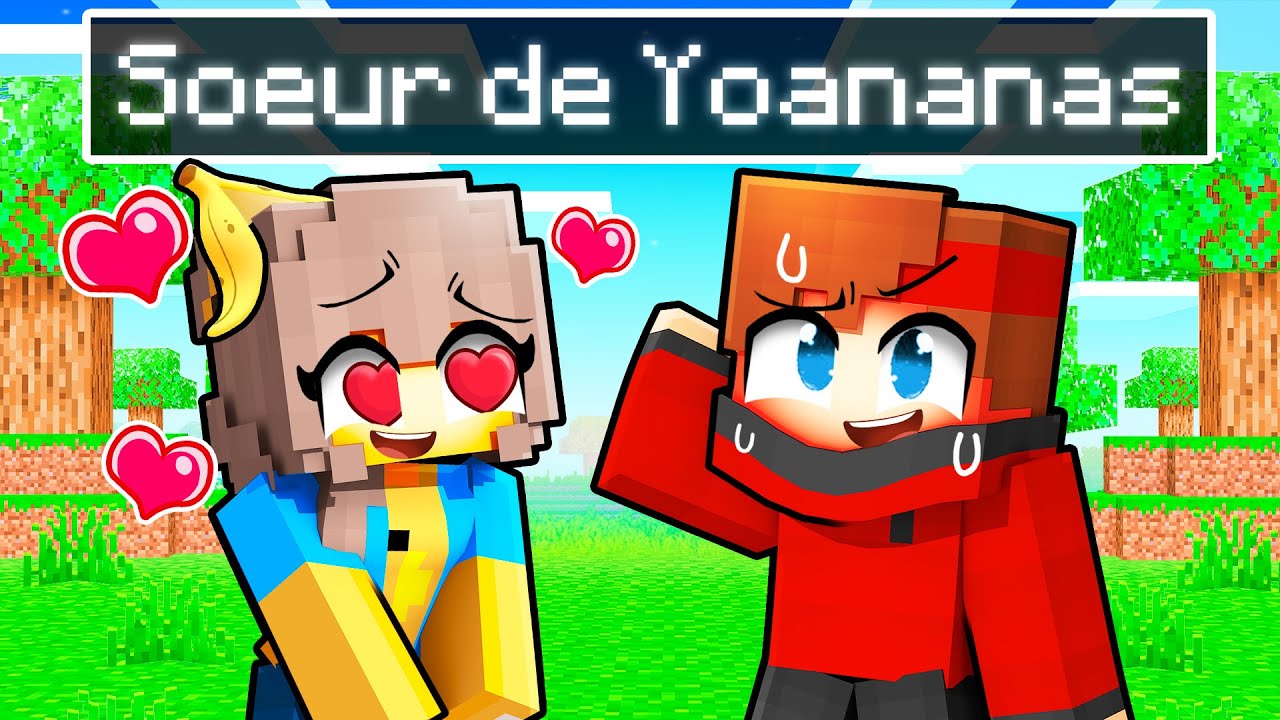 La sœur de Yoananas crush sur moi sur Minecraft !