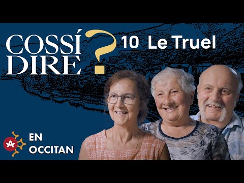 Cossí dire ? # Lo Truèlh