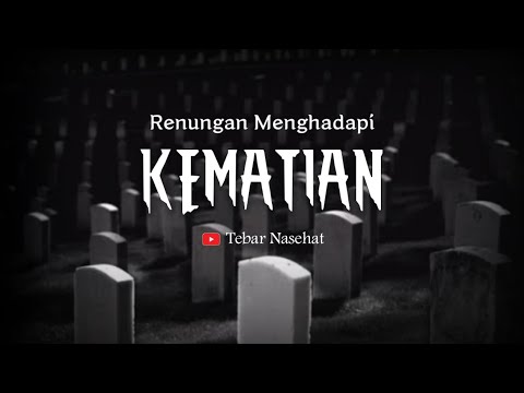Renungan Menghadapi - KEMATIAN & ALAM KUBUR 😭😫