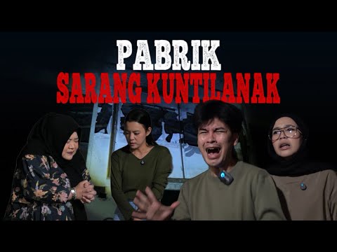 PABRIK SARANG KUNTILANAK #Jurnalrisa