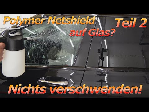 Polymer Netshield als Glasversiegelung? Produktereste sinnvoll nutzen! Updaste nach über 5 Monaten!