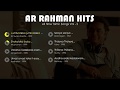 AR Rahman AR Hits AR Tamil Songs AR 90s Songs