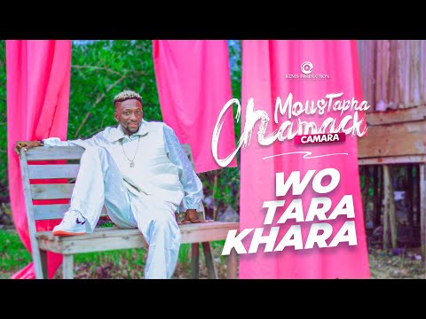 MOUSTAPHA CHAMACK CAMARA - WOTARA KHARA Clip officiel