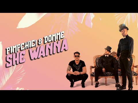 Pimp Chic! & DOMME - She Wanna (Original Mix)