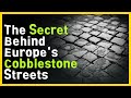 Why Europe Loves Cobblestone Streets Despite The Inconvenience